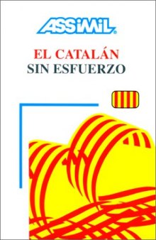 El Catalan Sin Esfuerzo - Catalan for Spanish Speaking People (Catalan and Spanish Edition)