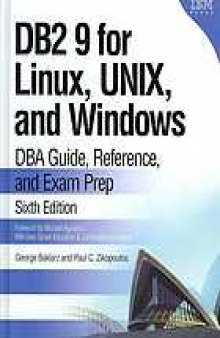 DB2 9 for Linux, UNIX, and Windows : DBA guide, reference, and exam prep