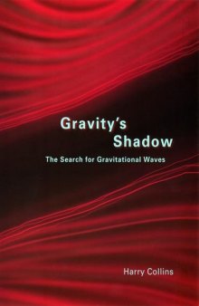 Gravity's Shadow: The Search for Gravitational Waves