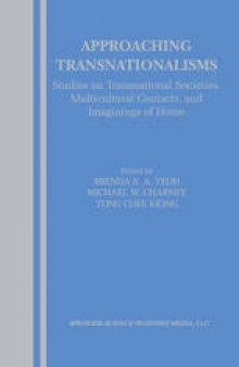 Approaching Transnationalisms: Studies on Transnational Societies, Multicultural Contacts, and Imaginings of Home