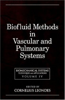 Biomechanical Systems: Techniques and Applications, Volume IV: Biofluid Methods in Vascular and Pulmonary Systems  