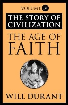 The Age of Faith: The Story of Civilization Vol 4