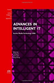 Advances in Intelligent IT - Active Media Technology 2006, Proceedings of the 4th International Conference on Active Media Technology, AMT 2006, June 7-9, 2006, Brisbane, Australia