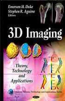 3D imaging : theory, technology and applications