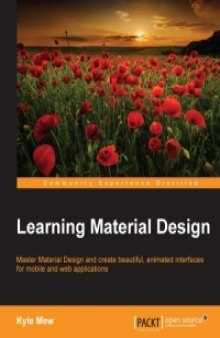 Learning Material Design: Master Material Design and create beautiful, animated interfaces for mobile and web applications