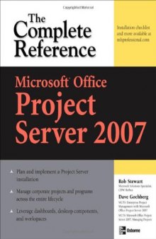 Microsoft Office Project Server 2007: The Complete Reference (Complete Reference Series)