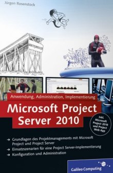 Microsoft Project Server 2010: Anwendung, Administration, Implementierung
