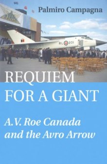 Requiem for a Giant: A.V. Roe Canada and the Avro Arrow
