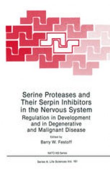 Serine Proteases and Their Serpin Inhibitors in the Nervous System: Regulation in Development and in Degenerative and Malignant Disease