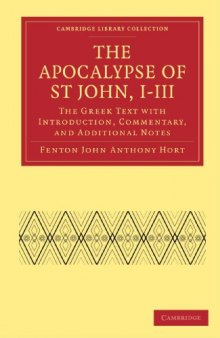 The Apocalypse of St John, I&ndash;III: The Greek Text with Introduction, Commentary, and Additional Notes (Cambridge Library Collection - Religion)