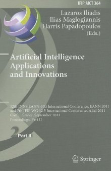 Artificial Intelligence Applications and Innovations: 12th INNS EANN-SIG International Conference, EANN 2011 and 7th IFIP WG 12.5 International Conference, AIAI 2011, Corfu, Greece, September 15-18, 2011, Proceedings , Part II