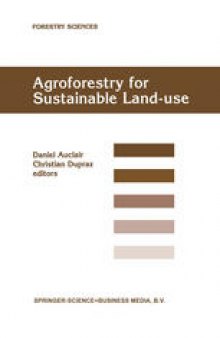 Agroforestry for Sustainable Land-Use Fundamental Research and Modelling with Emphasis on Temperate and Mediterranean Applications: Selected papers from a workshop held in Montpellier, France, 23–29 June 1997