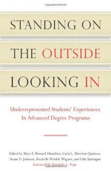 Standing on the Outside Looking In: Underrepresented Students Experiences in Advanced Degree Programs