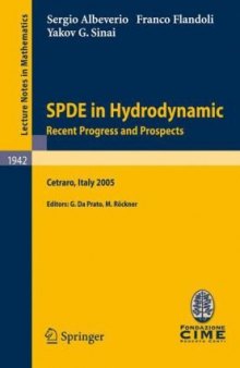 SPDE in Hydrodynamic: Recent Progress and Prospects: Lectures given at the C.I.M.E. Summer School held in Cetraro, Italy August 29–September 3, 2005