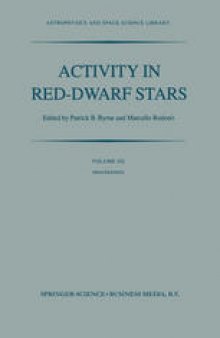 Activity in Red-Dwarf Stars: Proceedings of the 71st Colloquium of the International Astronomical Union Held in Catania, Italy, August 10–13, 1982