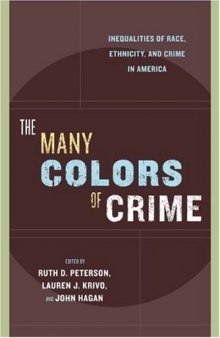 The Many Colors of Crime: Inequalities of Race, Ethnicity, and Crime in America (New Perspectives in Crime, Deviance, and Law)