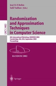 Randomization and Approximation Techniques in Computer Science: 6th International Workshop, RANDOM 2002 Cambridge, MA, USA, September 13–15, 2002 Proceedings