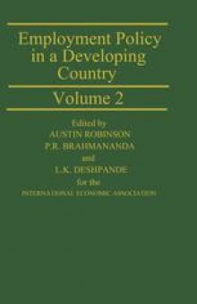 Employment Policy in a Developing Country A Case-study of India Volume 2: Proceedings of a joint conference of the International Economic Association and the Indian Economic Association held in Pune, India