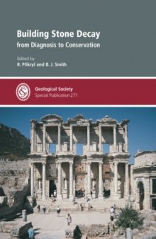 Building Stone Decay: From Diagnosis to Conservation - Special Publication no 271 (Geological Society Special Publication)