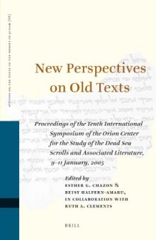 New Perspectives on Old Texts: Proceedings of the Tenth International Symposium of the Orion Center for the Study of the Dead Sea Scrolls  