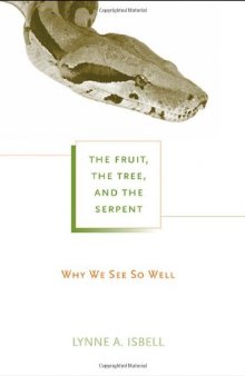 The fruit, the tree, and the serpent: Why we see so well