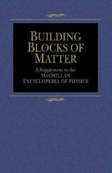 Building Blocks of Matter: A Supplement to the Macmillan Encyclopedia of Physics