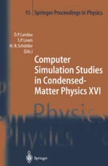 Computer Simulation Studies in Condensed-Matter Physics XVI: Proceedings of the Fifteenth Workshop, Athens, GA, USA, February 24–28, 2003