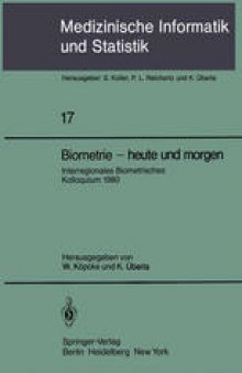 Biometrie — heute und morgen: Interregionales Biometrisches Kolloquium 1980 der Deutschen Region und Region Österreich — Schweiz der Internationalen Biometrischen Gesellschaft München, 17.–20. März 1980