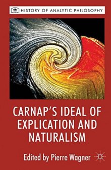 Carnap’s Ideal of Explication and Naturalism