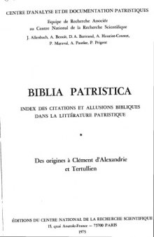Biblia patristica: Index des citations et allusions bibliques dans la litterature patristique 1. Des origines a Clement d'Alexandrie et Tertullian