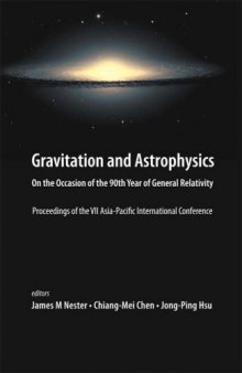 Gravitation and Astrophysics: On the Occasion of the 90th Year of General Relativity: Proceedings of the VII Asia-Pacific International Conference National Central University, Taiw