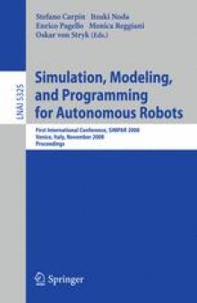 Simulation, Modeling, and Programming for Autonomous Robots: First International Conference, SIMPAR 2008 Venice, Italy, November 3-6, 2008. Proceedings