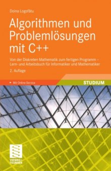 Algorithmen und Problemlosungen mit C++: Von der Diskreten Mathematik zum fertigen Programm - Lern- und Arbeitsbuch fur Informatiker und Mathematiker