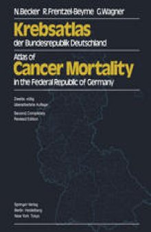 Krebsatlas der Bundesrepublik Deutschland / Atlas of Cancer Mortality in the Federal Republic of Germany