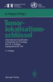 Tumorlokalisationsschlussel: International Classification of Diseases for Oncology ICD-O, 2.Auflage, Topographischer Teil