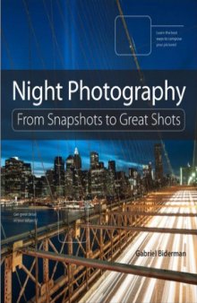 Night Photography  From Snapshots to Great Shots