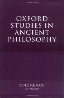 Oxford Studies in Ancient Philosophy: Volume XXXI: Winter 2006 (Oxford Studies in Ancient Philosophy)