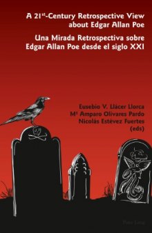 A 21st-century retrospective view about Edgar Allan Poe : una mirada retrospectiva sobre Edgar Allan Poe desde el siglo XXI