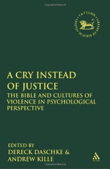 A Cry Instead of Justice: The Bible and Cultures of Violence in Psychological Perspective