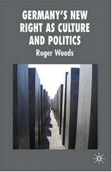 Germany's New Right as Culture and Politics: Culture and Politics (New Perspectives in German Studies)