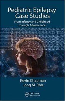 Pediatric Epilepsy Case Studies: From Infancy and Childhood through Adolescence
