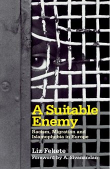 A suitable enemy : racism, migration and Islamophobia in Europe
