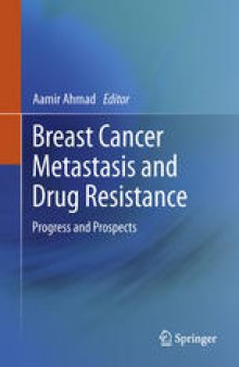 Breast Cancer Metastasis and Drug Resistance: Progress and Prospects