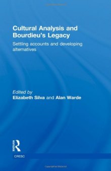 Cultural Analysis and Bourdieu's Legacy: Settling Accounts and Developing Alternatives (CRESC)