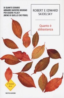 Quanto è abbastanza. Di quanto denaro abbiamo davvero bisogno per essere felici?