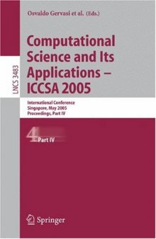 Computational Science and Its Applications – ICCSA 2005: International Conference, Singapore, May 9-12, 2005, Proceedings, Part IV