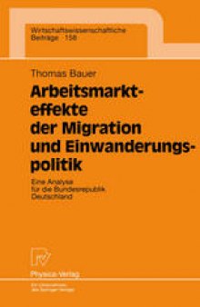 Arbeitsmarkteffekte der Migration und Einwanderungspolitik: Eine Analyse für die Bundesrepublik Deutschland