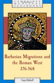 Barbarian Migrations and the Roman West, 376-568 