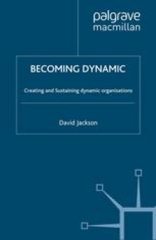 Becoming Dynamic: Creating and sustaining dynamic organisations