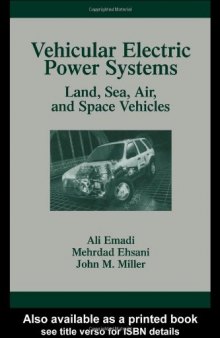 Vehicular Electric Power Systems: Land, Sea, Air, and Space Vehicles (Power Engineering (Willis))